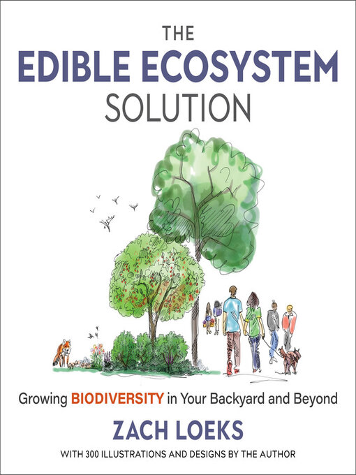 Title details for The Edible Ecosystem Solution by Zach Loeks - Available